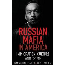 (영문도서) Russian Mafia In America: Immigration Culture and Crime Hardcover, Echo Point Books & Media, English, 9781635617153