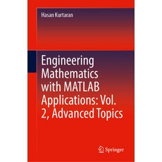 (영문도서)Engineering Mathematics with MATLAB Applications: Vol. 2 Advanced Topics Hardcover, Springer, English, 9783031818752