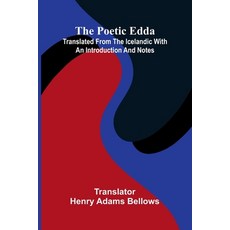 (영문도서)The Poetic Edda: Translated From The Icelandic With An Introduction And Notes Paperback, Alpha Edition, English, 9789373059266