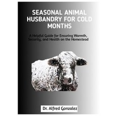 (英文圖書)Seasonal Animal Husbandry for Cold Months: A Helpful Guide for Ensuring Warmth ... 平裝版, Independently Published, 英文