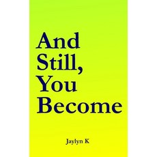 (英文圖書)And Still You Become: A Quiet Companion for Healing Self-Discovery and Mindful... 平裝版, Jaylyn K, 英文