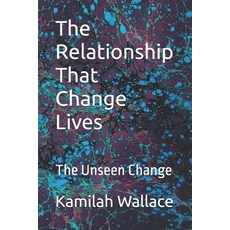 (英文圖書)The Relationship That Change Lives: The Unseen Change 平裝版, Independently Published, 英文
