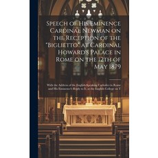 (영문도서) Speech of His Eminence Cardinal Newman on the Reception of the "Biglietto" at Cardinal Howard... Hardcover, Legare Street Press, English, 9781020034596