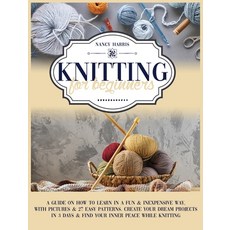 Knitting For Beginners: A Guide on How to Learn in a Fun & Inexpensive Way with Pictures & 27 Easy ... Hardcover, Charlie Creative Lab Ltd., English, 9781801112345