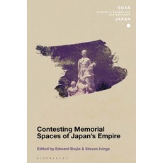 (영문도서)Contesting Memorial Spaces of Japan's Empire Paperback, Bloomsbury Academic, English, 9781350324640