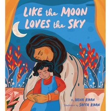 Like the Moon Loves the Sky: (Mommy Book for Kids Islamic Children's Book Read-Aloud ..., Chronicle Books, English, 9781452180199