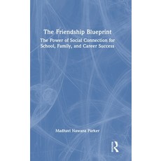 (영문도서)The Friendship Blueprint: The Power of Social Connection for School Family and... Hardcover, Routledge, English, 9781041020592