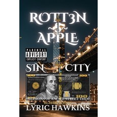 (영문도서) Rott3n $ Apple: Decisions of a Wall Street Thug Bl3$$3d & H8'd! Paperback, Lyric Hawkins, English, 9781088138267