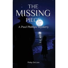 (영문도서) The Missing Piece: A Paul Phillips Mystery Hardcover, Tribune Publishers, English, 9798330352395