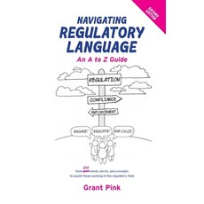 (영문도서)Navigating Regulatory Language: An A to Z Guide (Second Edition) Hardcover, Recap Consultants Pty Ltd, English, 9780645324327