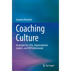 (영문도서) Coaching Culture: Strategies for Ceos Organisational Leaders and HR Professionals Paperback, Springer, English, 9783031090523