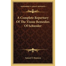 (英文圖書)A Complete Repertory Of The Tissue Remedies Of Schussler 平裝版, 英文, Kessinger Publishing