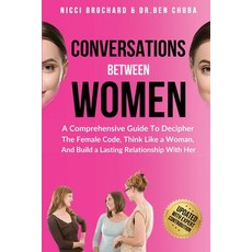 (영문도서)Conversations Between Women: A Comprehensive Guide to Decipher the Female Code ... Paperback, Crossborderpublishers, English, 9781969703324