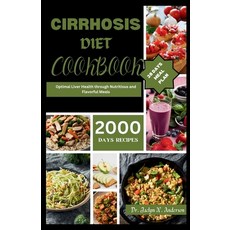 (영문도서) Cirrhosis Diet Cookbook: Optimal Liver Health through Nutritious and Flavorful Meals Paperback, Independently Published, English, 9798870995625