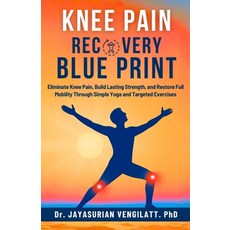 (영문도서)Knee Pain Recovery Blue Print: Eliminate Knee Pain Build Lasting Strength and... Paperback, Independently Published, English, 9798269627311