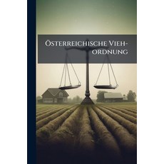 (영문도서)Ã-sterreichische Vieh-ordnung Paperback, Hutson Street Press, English, 9781024609172