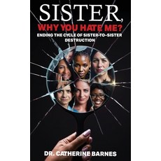(英文圖書)SISTER Why do you hate me?: Ending the Cycle of Sister-to-Sister Destruction 精裝版, USA Publishing Hub, 英文