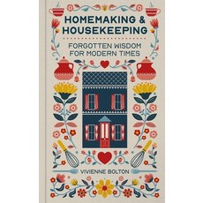 (영문도서)Homemaking and Housekeeping: Forgotten Wisdom for Modern Times Hardcover, Kyle Books, English, 9781804193723
