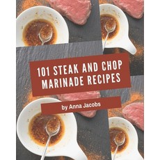 101 Steak and Chop Marinade Recipes: Steak and Chop Marinade Cookbook - Where Passion for Cooking Be... Paperback, Independently Published, English, 9798574125113