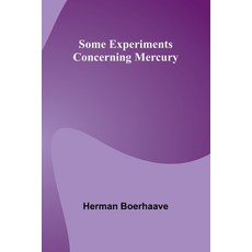 (영문도서) Some Experiments Concerning Mercury Paperback, Alpha Edition, English, 9789357969338
