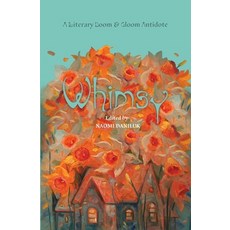 (영문도서)Whimsy: A Literary Doom & Gloom Antidote Paperback, Ink Alchemy Books, English, 9798990679832