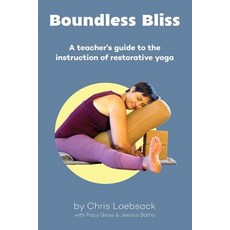 (영문도서) Boundless Bliss: A teacher's guide to instruction of restorative yoga Paperback, Brian Davis, English, 9780998345314
