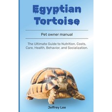 (영문도서) Egyptian tortoise: The Ultimate Guide to Nutrition Costs Care Health Behavi... Paperback, Independently Published, English, 9798313950372