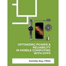 (영문도서) Optimizing Power & Reliability in Mobile Computing with DVFS Paperback, Somdip Dey, English, 9798223479703