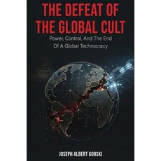 (영문도서)The Defeat Of The Global Cult Paperback, Jimmy Oliver, English, 9798295881381 Jimmy Oliver, English, 9798295881381