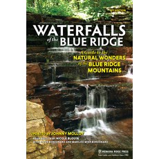 Waterfalls of the Blue Ridge: A Guide to the Natural Wonders of the Blue Ridge Paperback, Menasha Ridge Press, English, 9781634043298