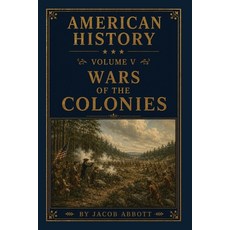 (영문도서)Wars of the Colonies Paperback, Createspace Independent Pub..., English, 9781500601874 Createspace Independent Pub..., English, 9781500601874