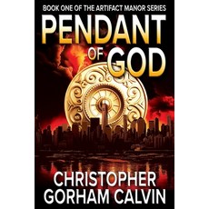 (영문도서)Pendant of God Paperback, Christopher Gorham Calvin, English, 9780985677343