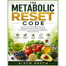 (영문도서)The Metabolic Reset Code: Unlock Your Body's 5 Fat-Burning Defense Systems to Re... Paperback, Independently Published, English, 9798188870829 Independently Published, English, 9798188870829