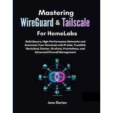 (영문도서)Mastering WireGuard & Tailscale for Homelabs: Build Secure High-Performance Net... Paperback, Independently Published, English, 9798276498560