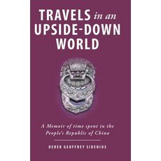 (英文圖書)Travels in an Upside-Down World: A Memoir of time spent in the People's Republic... 精裝版, FriesenPress, 英文
