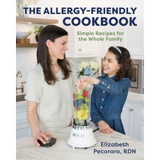 (영문도서) The Allergy-Friendly Cookbook: Simple Recipes for the Whole Family Hardcover, Red Lightning Books, English, 9781684352081
