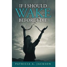 (영문도서)If I Should Wake Before I Die Paperback, Independently Published, English, 9781093943498