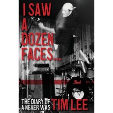 (영문도서) I Saw a Dozen Faces... and I rocked them all: The Diary of a Never Was Paperback, Cool Dog Sound, English, 9780578953281