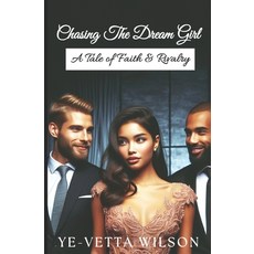 (영문도서) Chasing The Dream Girl: A Tale of Faith & Rivalry Paperback, Independently Published, English, 9798335220453