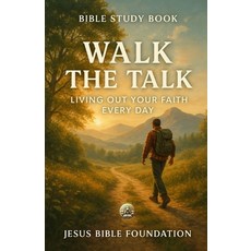 (영문도서)Bible Study Book Walk the Talk: Living Out Your Faith Every Day Paperback, Independently Published, English, 9798273121362