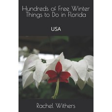 (영문도서)Hundreds of Free Winter Things to Do in Florida: USA Paperback, Independently Published, English, 9798184373485