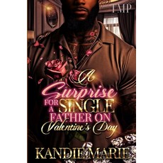 (영문도서) A Surprise for a Single Father on Valentine's Day Paperback, Independently Published, English, 9798883702081