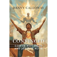 (英文圖書)Convinced: God is not Dead and Jesus is Alive 平裝版, Xulon Press, 英文