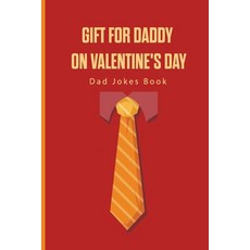 Gift for Daddy On Valentine's Day: Dad Jokes Book: Dad Jokes Paperback, Independently Published, English, 9798599287865