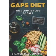 GAPS Diet - The Ultimate Guide to GAPS: Step by Step Guide 100+ Easy Recipes Staged Diet Plan Paperback, Independently Published, English, 9798729674657