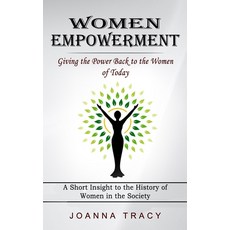 (영문도서) Women Empowerment: Giving the Power Back to the Women of Today (A Short Insight... Paperback, Chris David, English, 9781774856161