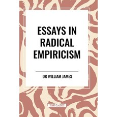 (영문도서) Essays in Radical Empiricism Paperback, Start Classics, English, 9798880904334
