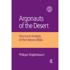 Argonauts of the Desert: Structural Analysis of the Hebrew Bible Paperback, Routledge, English, 9780367872168
