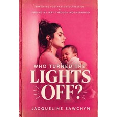 (英文圖書)Who Turned The Lights Off?: Surviving Postpartum Depression & Finding My Way Thr... 平裝版, Independently Published, 英文
