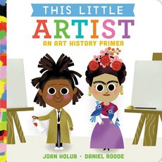 This Little Artist: An Art History Primer:An Art History Primer, This Little Artist: An Art H.., Holub, Joan, Roode, Daniel(저), Little Simon